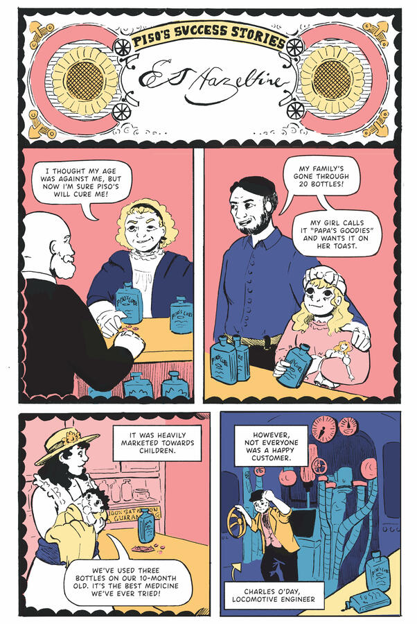 An excerpt from False Miracles, a nonfiction comic about the history of Piso's Cure for Consumption. It appears in Stories that Connect Us: An Ohio History Comics Anthology. This page depicts firsthand accounts from satisfied customers.